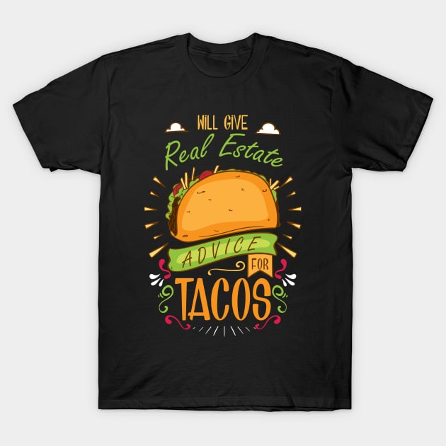 Will Gave Real Estate Advice For Tacos T-Shirt T-Shirt by biNutz